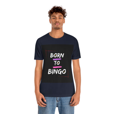 Born To Bingo Short Sleeve Tee