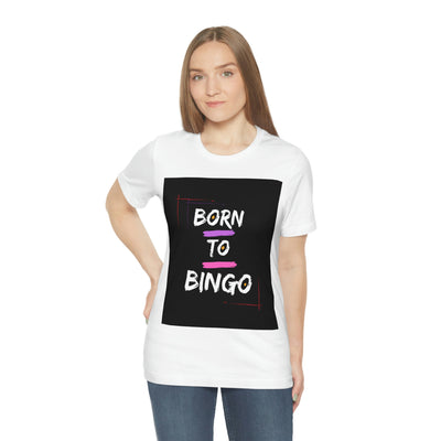 Born To Bingo Short Sleeve Tee