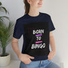 Born To Bingo Short Sleeve Tee