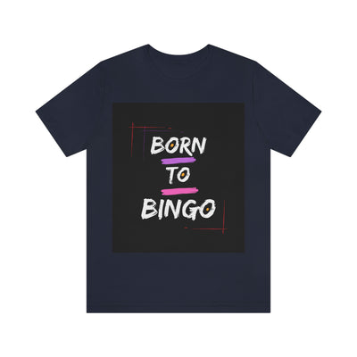 Born To Bingo Short Sleeve Tee