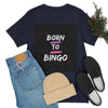 Born To Bingo Short Sleeve Tee